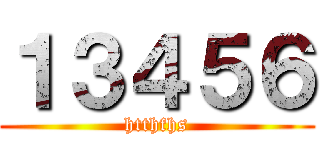 １３４５６ (htthfhs)