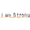 Ｉ ａｍ Ｓｔｒｏｎｇ (attack on titan)