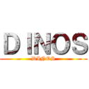 ＤＩＮＯＳ (DINOS)