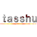 ｔａｓｓｈｕ (yokina)