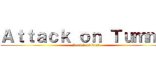 Ａｔｔａｃｋ ｏｎ Ｔｕｍｍｙ (Boof boof boof)