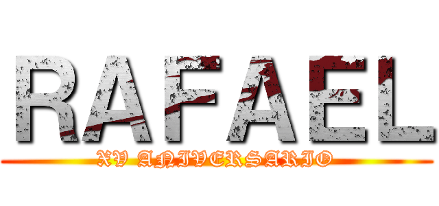 ＲＡＦＡＥＬ (XV ANIVERSARIO)