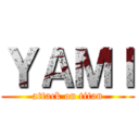 ＹＡＭＩ (attack on titan)