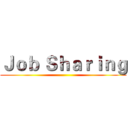 Ｊｏｂ Ｓｈａｒｉｎｇ ()