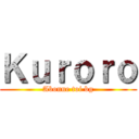 Ｋｕｒｏｒｏ (Abonne toi bg)