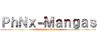 ＰｈＮｘ－Ｍａｎｇａｓ (Unlimited Reborn)