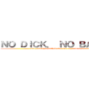 ＮＯ ＤＩＣＫ． ＮＯ ＢＡＬＬＳ． (And probably no butthole since this guy feeds on Radiaton)