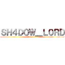 ＳＨ４ＤＯＷ＿Ｌ０ＲＤ (attack on titan)