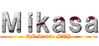 Ｍｉｋａｓａ (EM Studio MTY)