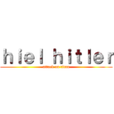 ｈｉｅｌ ｈｉｔｌｅｒ (attack on titan)