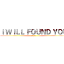 Ｉ ＷＩＬＬ ＦＯＵＮＤ ＹＯＵ (只有星星自带光芒)
