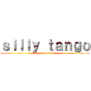 ｓｉｌｌｙ ｔａｎｇｏ (attack on titan)