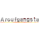 Ａｒｏｕｆｇａｎｇｓｔａ (attack des pointeur)