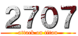 ２７０７ (attack on titan)