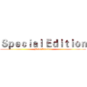 Ｓｐｅｃｉａｌ Ｅｄｉｔｉｏｎ (Melos Invasion)