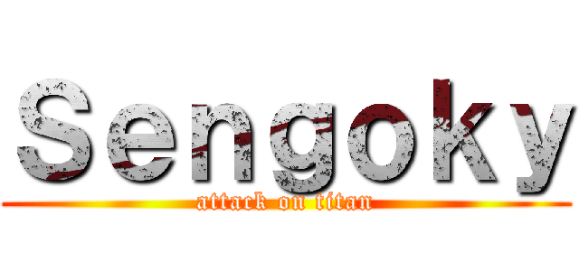 Ｓｅｎｇｏｋｙ (attack on titan)