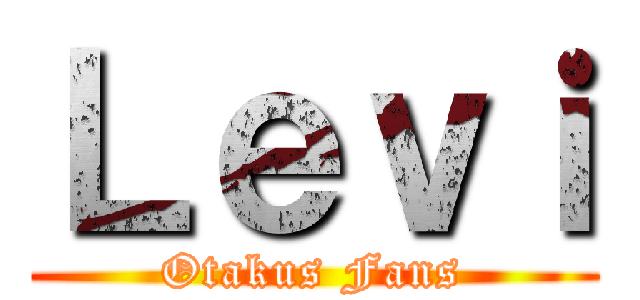 Ｌｅｖｉ (Otakus Fans)