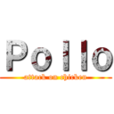 Ｐｏｌｌｏ (attack on chicken)