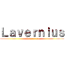 Ｌａｖｅｒｎｉｕｓ (Lavernius)