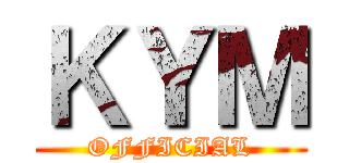 ＫＹＭ (OFFICIAL)