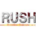 ＲＵＳＨ (Russian Heroes)