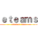 ｅｔｅａｍｓ (attack on titan)