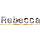 Ｒｅｂｅｃｃａ ()