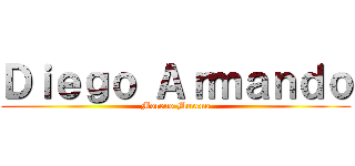 Ｄｉｅｇｏ Ａｒｍａｎｄｏ (Moreno Moreno)