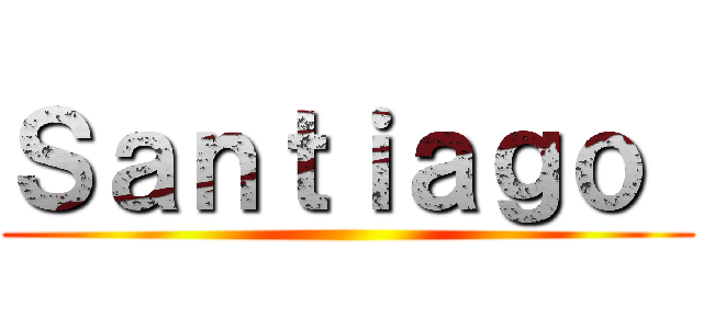 Ｓａｎｔｉａｇｏ  ()