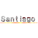 Ｓａｎｔｉａｇｏ  ()