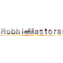 ＲｏｂｂｉｅＭａｓｔｏｒａｓ ()