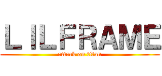 ＬＩＬＦＲＡＭＥ (attack on titan)