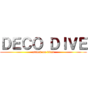 ＤＥＣＯ ＤＩＶＥ (attack on titan)