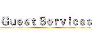 Ｇｕｅｓｔ Ｓｅｒｖｉｃｅｓ ()