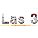 Ｌａｓ ３ (Murallas)