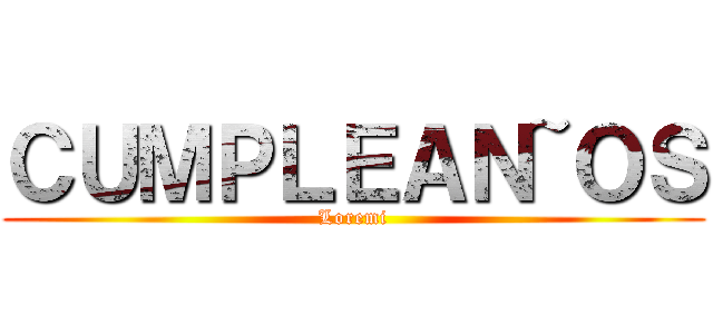 ＣＵＭＰＬＥＡＮ~ＯＳ (Loremi)