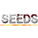 ＳＥＥＤＳ ()