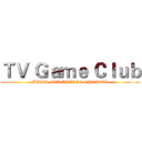 ＴＶ Ｇａｍｅ Ｃｌｕｂ (BEST FOR CHOICE SHOP45C)
