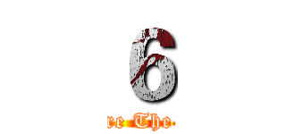 ６ (We Are The Bast)
