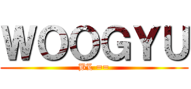 ＷＯＯＧＹＵ (BL ==)