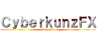 ＣｙｂｅｒｋｕｎｚＦＸ (AdityaJP)