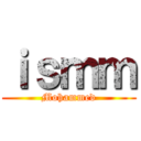 ｉｓｍｍ (Mohammed)