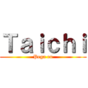 Ｔａｉｃｈｉ (Pega eu)