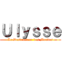Ｕｌｙｓｓｅ (Le Destructeur des Mondes)