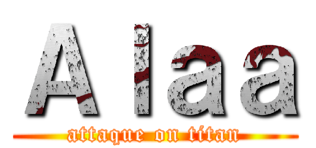 Ａｌａａ (attaque on titan)