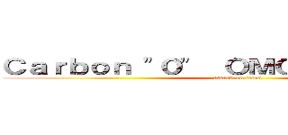 Ｃａｒｂｏｎ "０"  ＯＭＯＲＯＩマシマシ  (attack on titan)