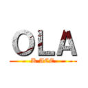 ＯＬＡ (K ACE)