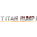 ＴＩＴＡＮ ＲＵＭＰＩ (Glanet moeda)