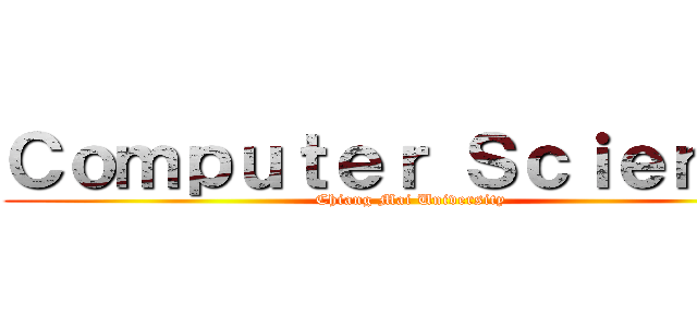 Ｃｏｍｐｕｔｅｒ Ｓｃｉｅｎｃｅ (Chiang Mai University)