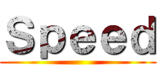 Ｓｐｅｅｄ ()